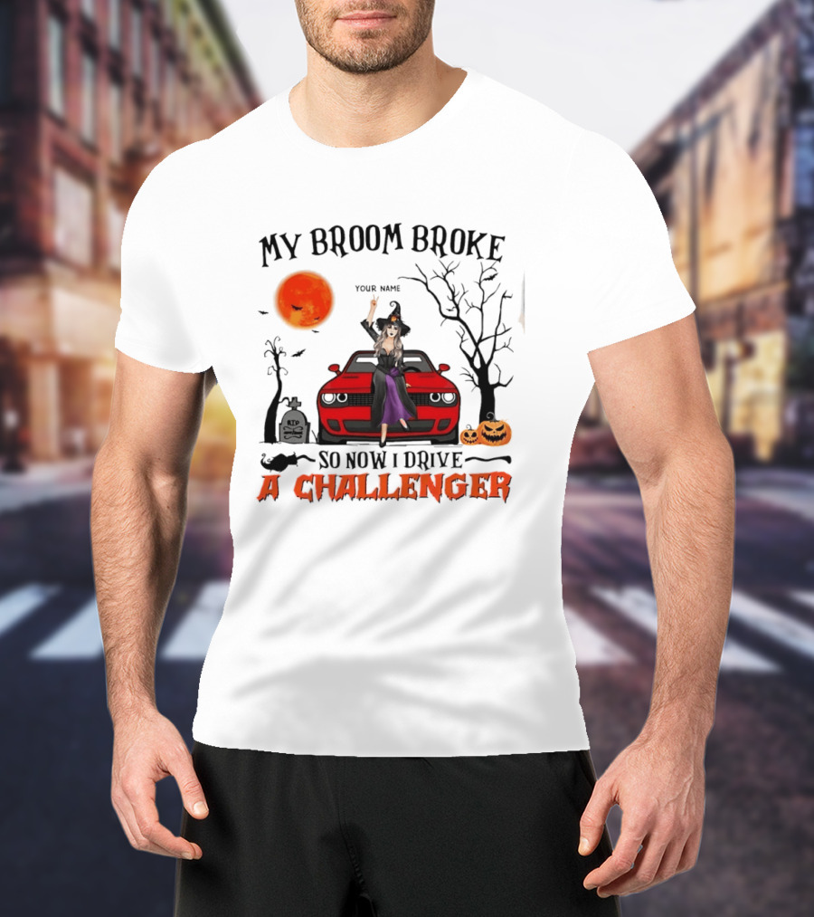 Witch Sitting On Red Car My Broom Broke So Now I Drive A Challenger Halloween Scene T-Shirt