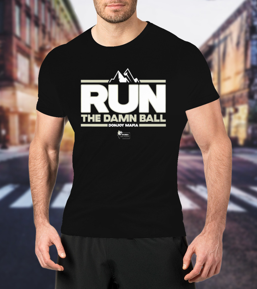 RUN THE DAMN BALL Bobcat Collective Montana Football T-Shirt