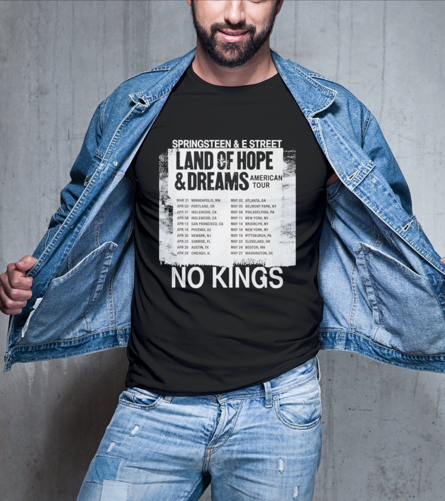 Bruce Springsteen E Street Band Land Of Hope Dreams Tour 2026 No Kings Cities Dates T-Shirt
