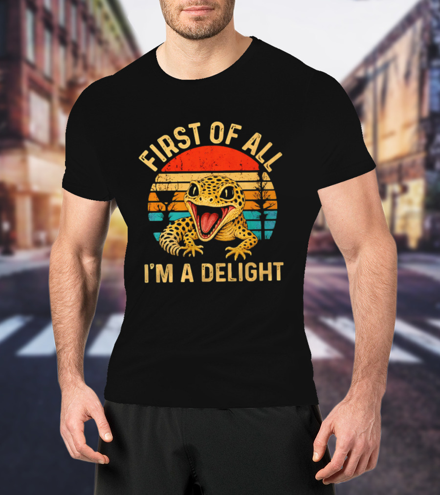 First Of All I'm A Delight Leopard Gecko T-Shirt
