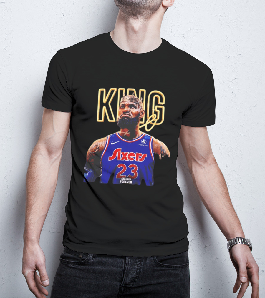 King LeBron James Sixers Forever Basketball Philadelphia 76ers 23 T-Shirt