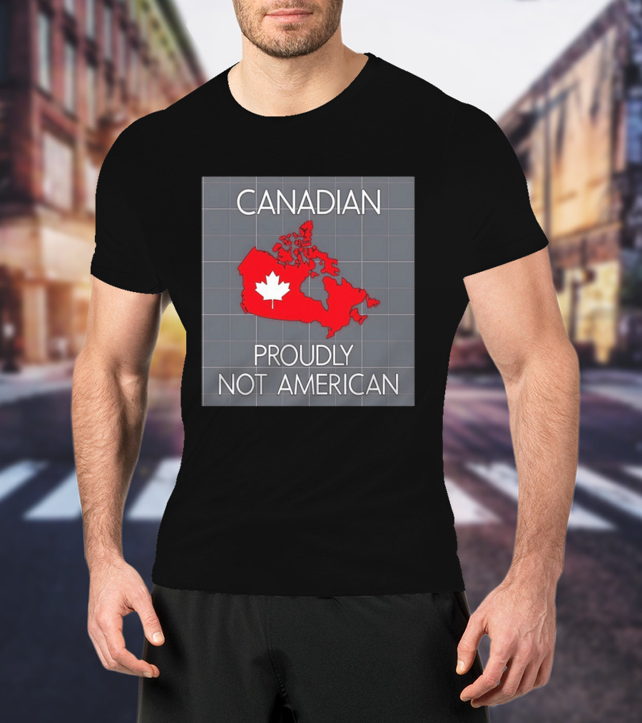 Canadian Proudly Not American Map With Maple Leaf T-Shirt