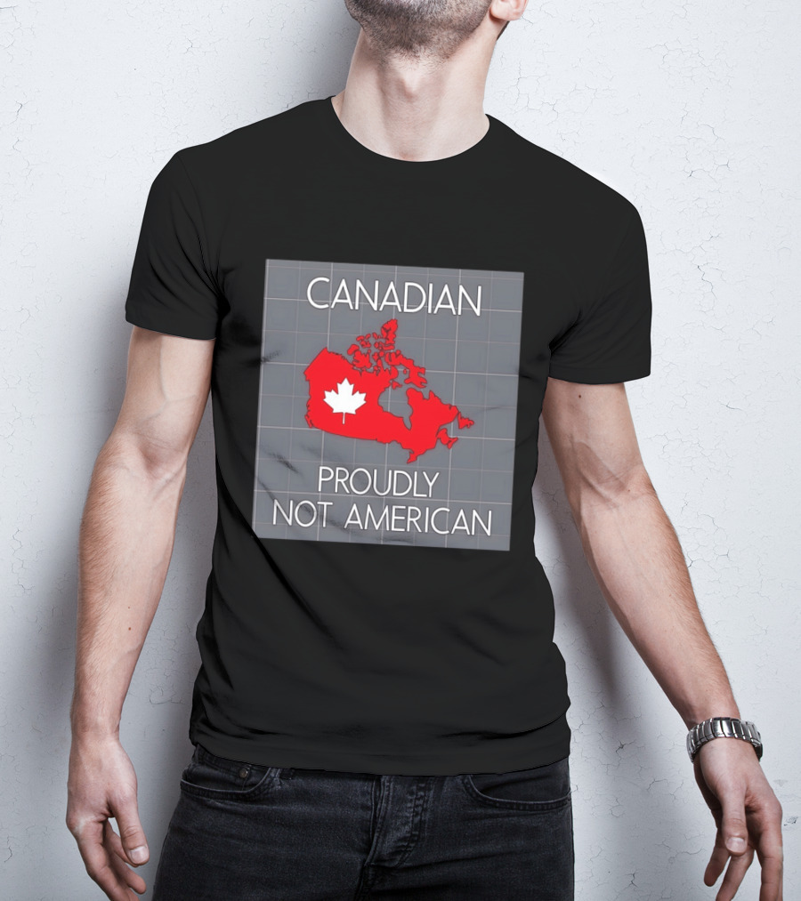 Canadian Proudly Not American Map With Maple Leaf T-Shirt