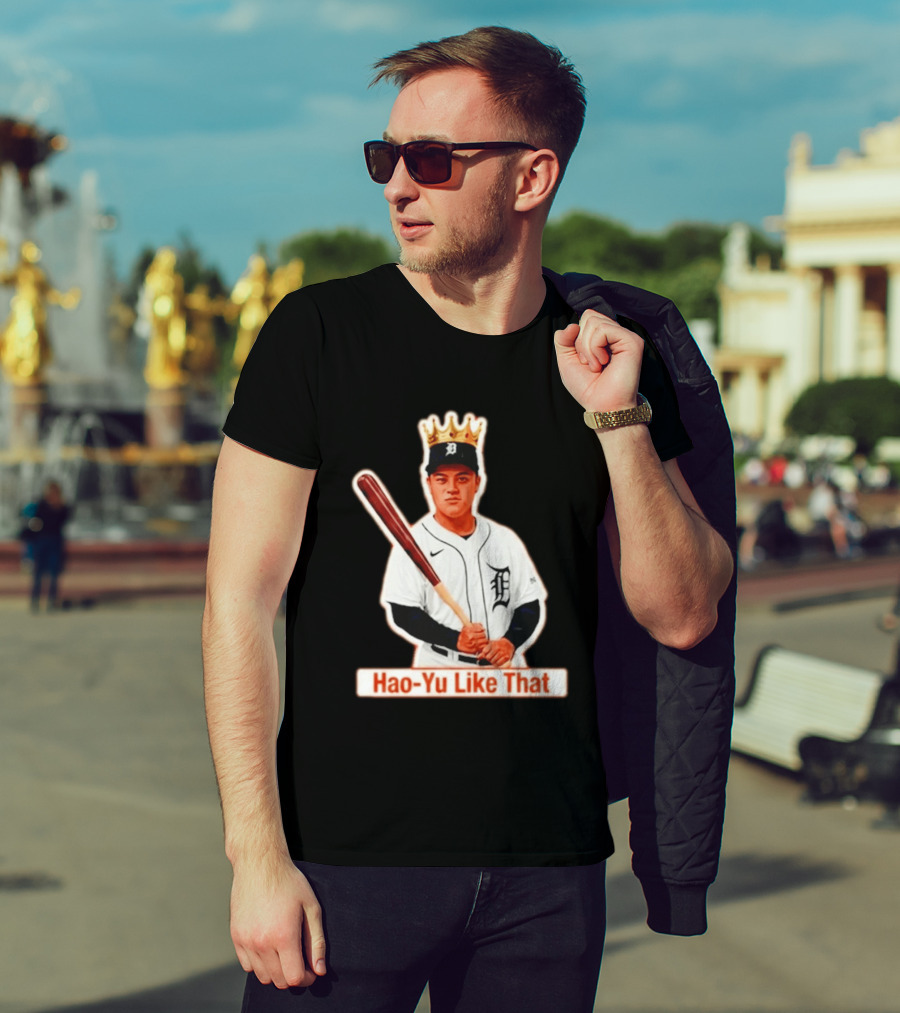 Hao Yu Like That Baseball Crown Player With Bat T-Shirt