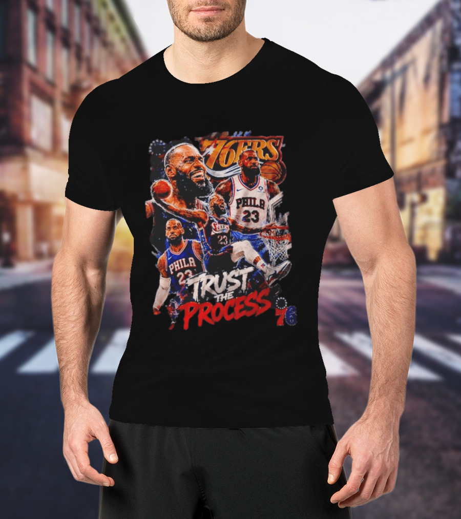 Trust The Process LeBron James Philadelphia 76ers 76ers T-Shirt