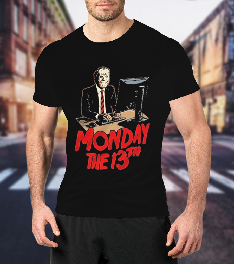 Monday The 13th Jason Voorhees Office Humor Halloween T-Shirt