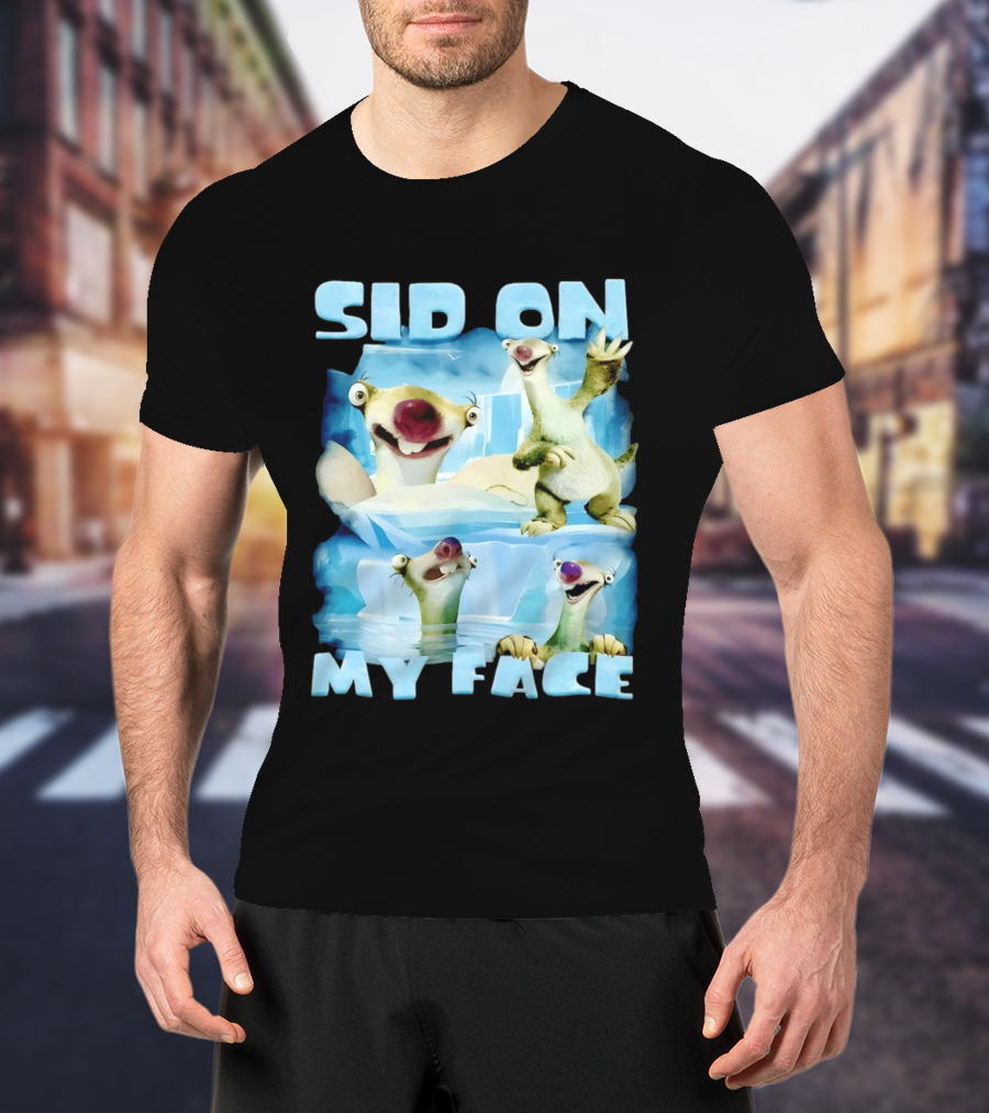 Sid On My Face Sloth Meme Ice Age Character Funny Scene T-Shirt