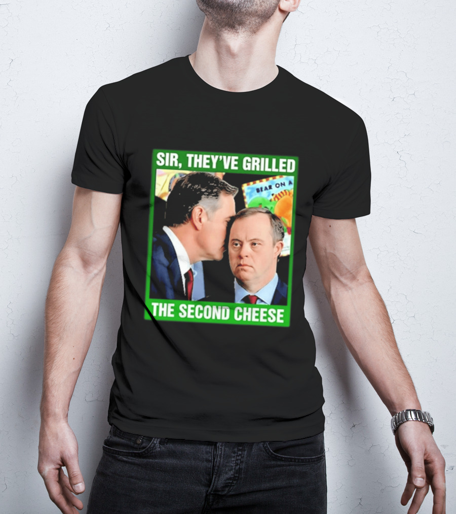 Sir They've Grilled The Second Cheese Meme T-Shirt
