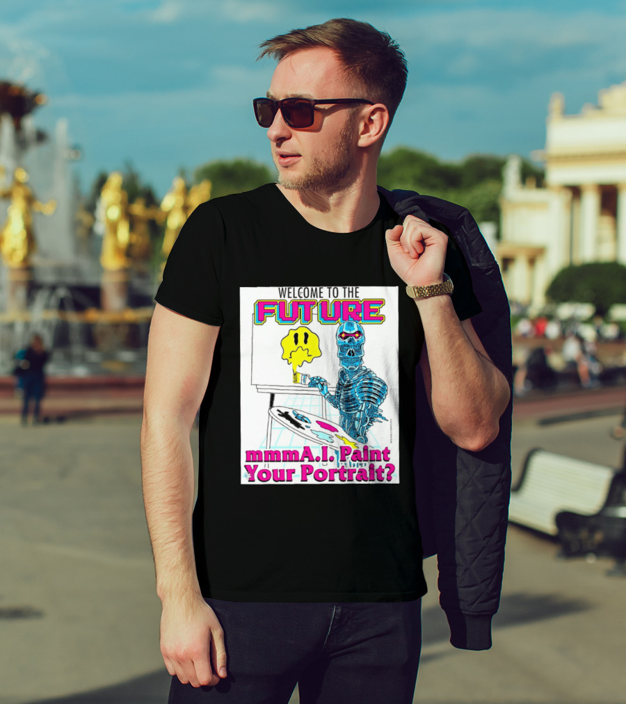 Welcome To The Future MmmaI Paint Your Portrait Robot Skull T-Shirt