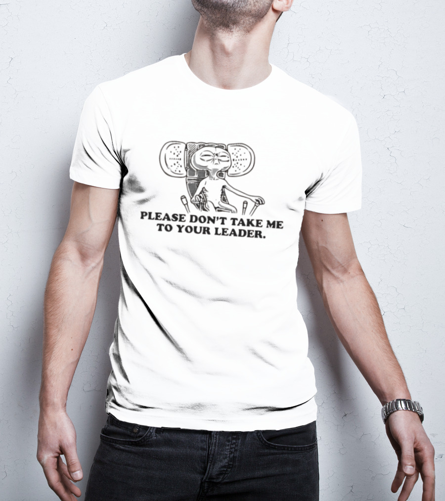 Alien Please Don't Take Me To Your Leader Vintage Look E.T. T-Shirt