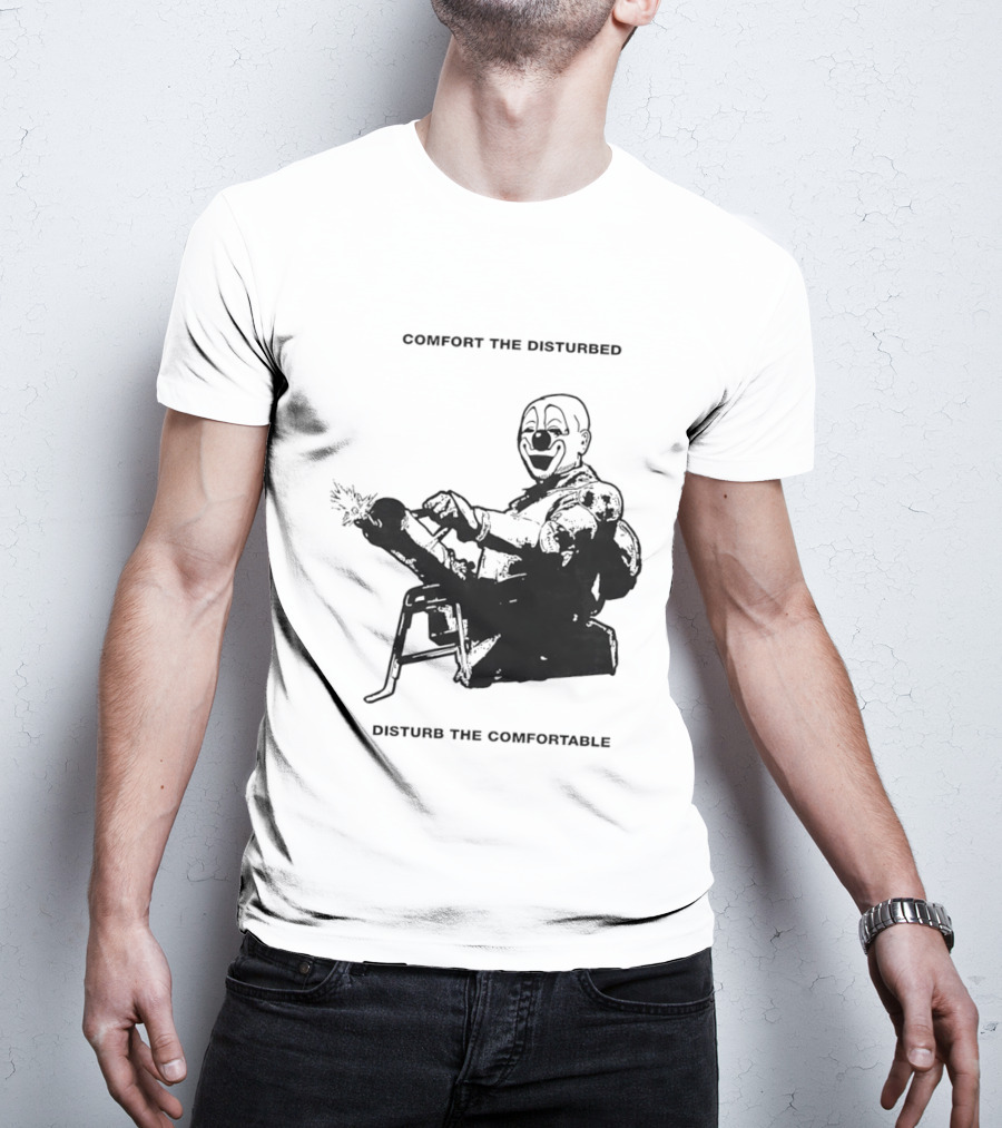 Comfort The Disturbed Disturb The Comfortable Clown With Chaotic Cannon T-Shirt