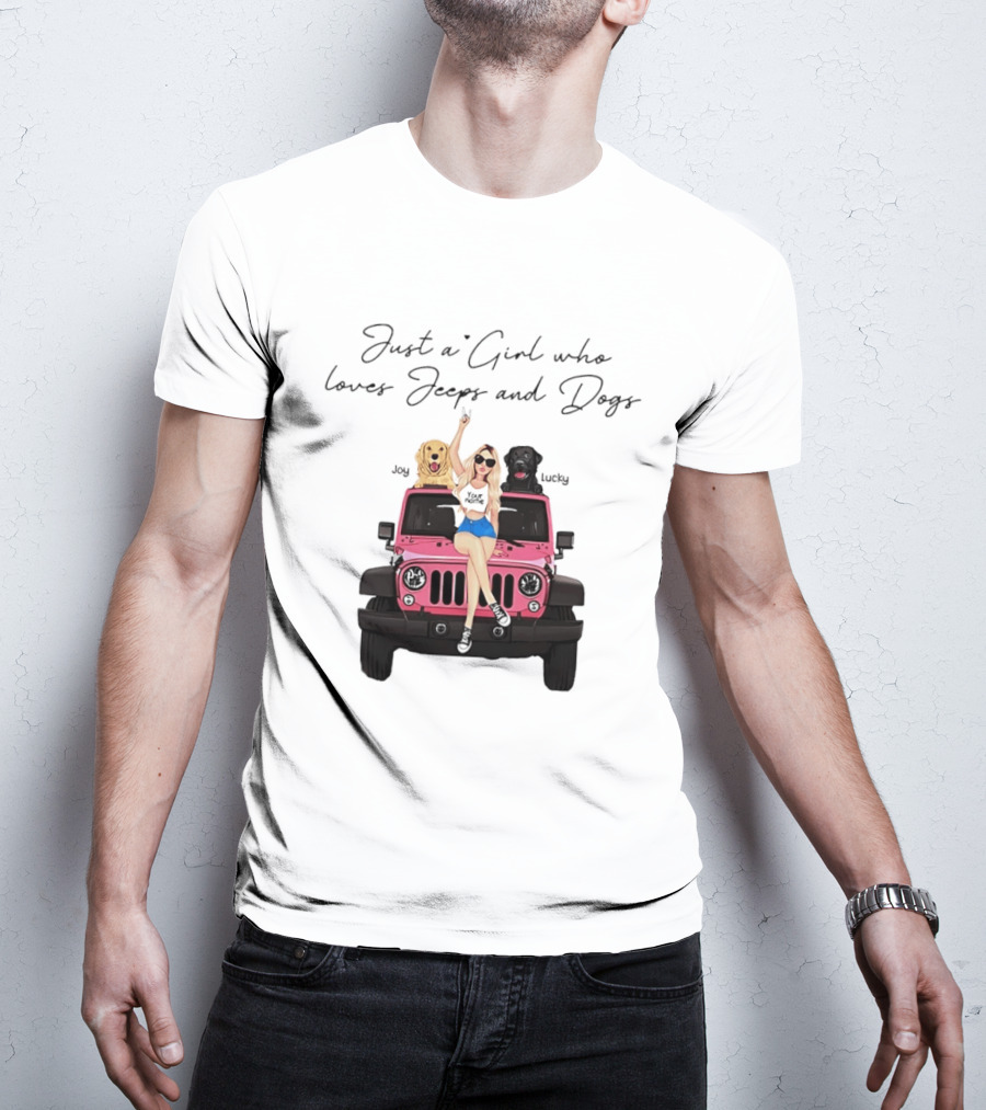 Just A Girl With Joy And Lucky Enjoying Jeeps And Dogs T-Shirt
