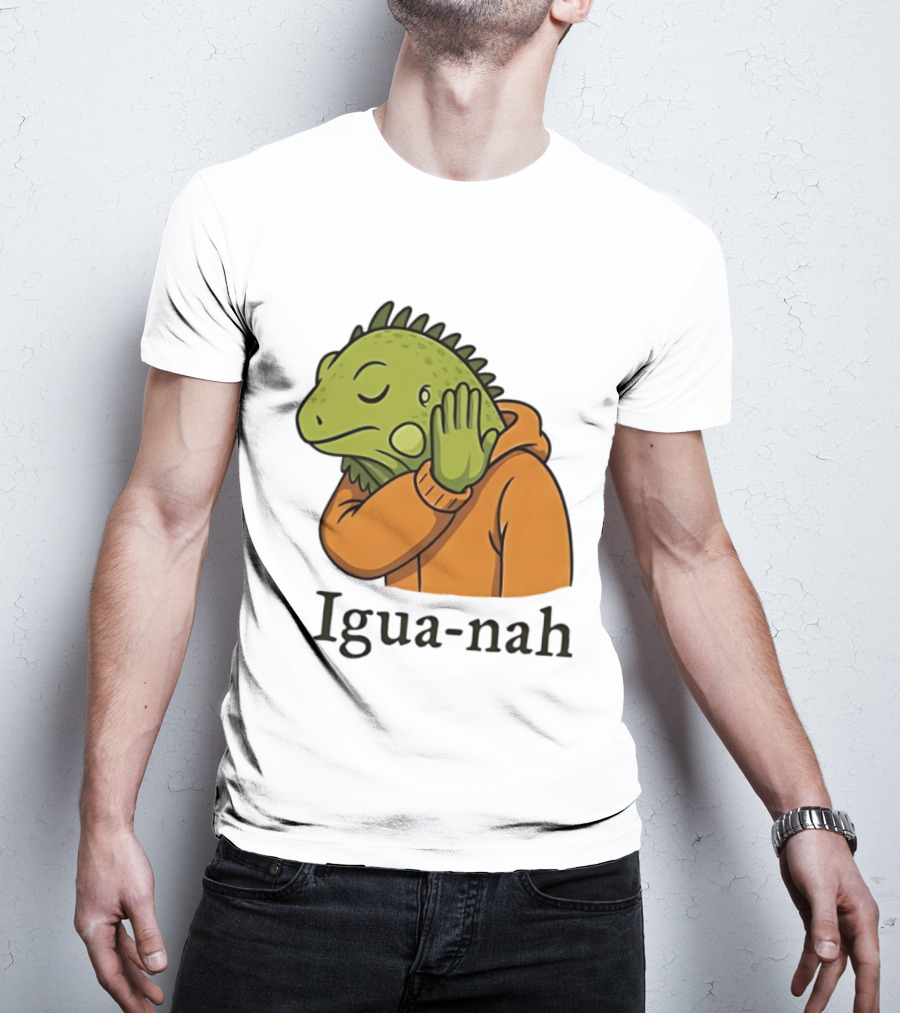 Iguana Igua Nah Meme T-Shirt