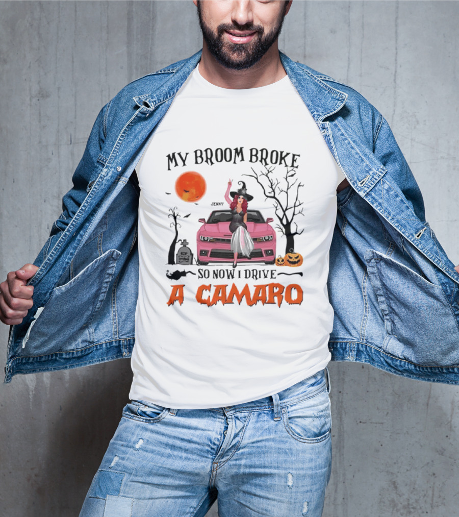 My Broom Broke So Now I Drive A Camaro Halloween Witch T-Shirt
