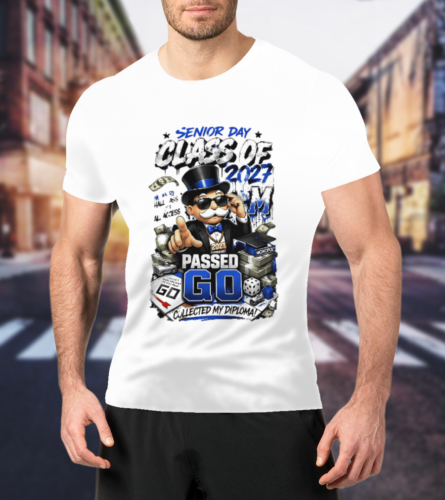 Senior Day Class Of 2027 No More Hall Pass All Access Passed Go Collected My Diploma Monopoly 2027 T-Shirt
