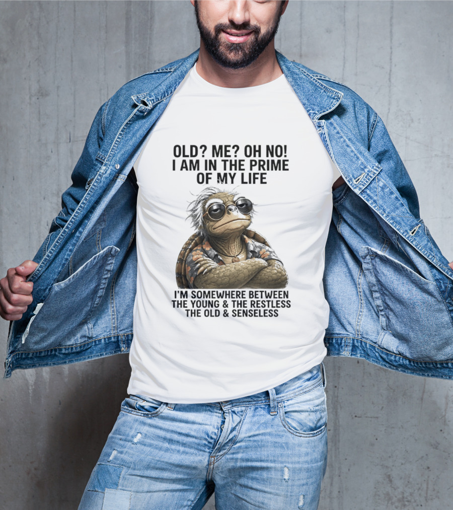 Old Me Oh No I Am In The Prime Of My Life Somewhere Between The Young And The Restless T-Shirt