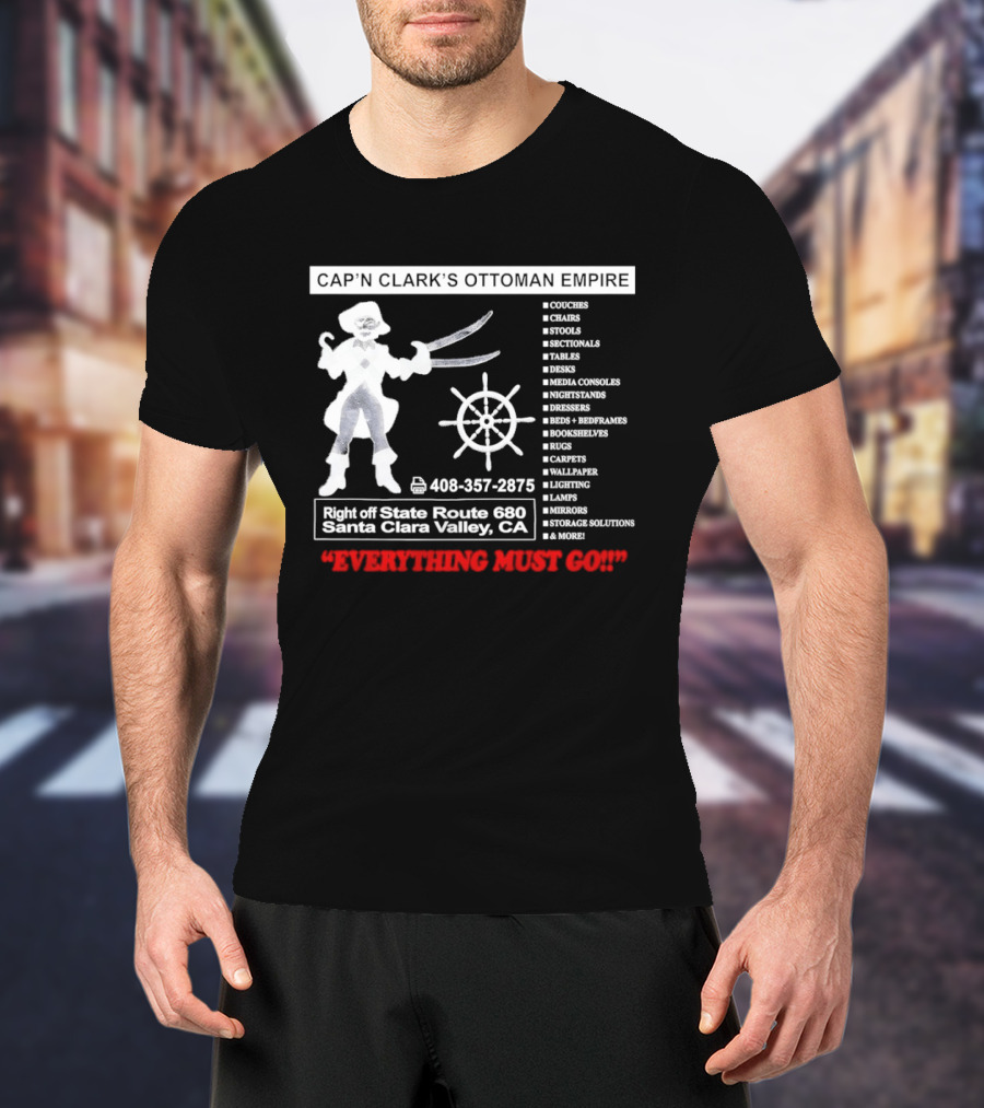 Cap'n Clark's Ottoman Empire Space Horror 2026 Santa Clara Valley Everything Must Go T-Shirt