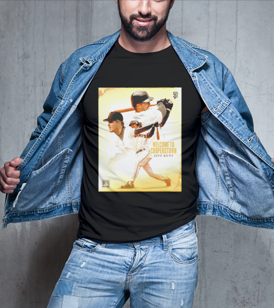 Jeff Kent Welcome To Cooperstown San Francisco Giants Giants Baseball Legend T-Shirt