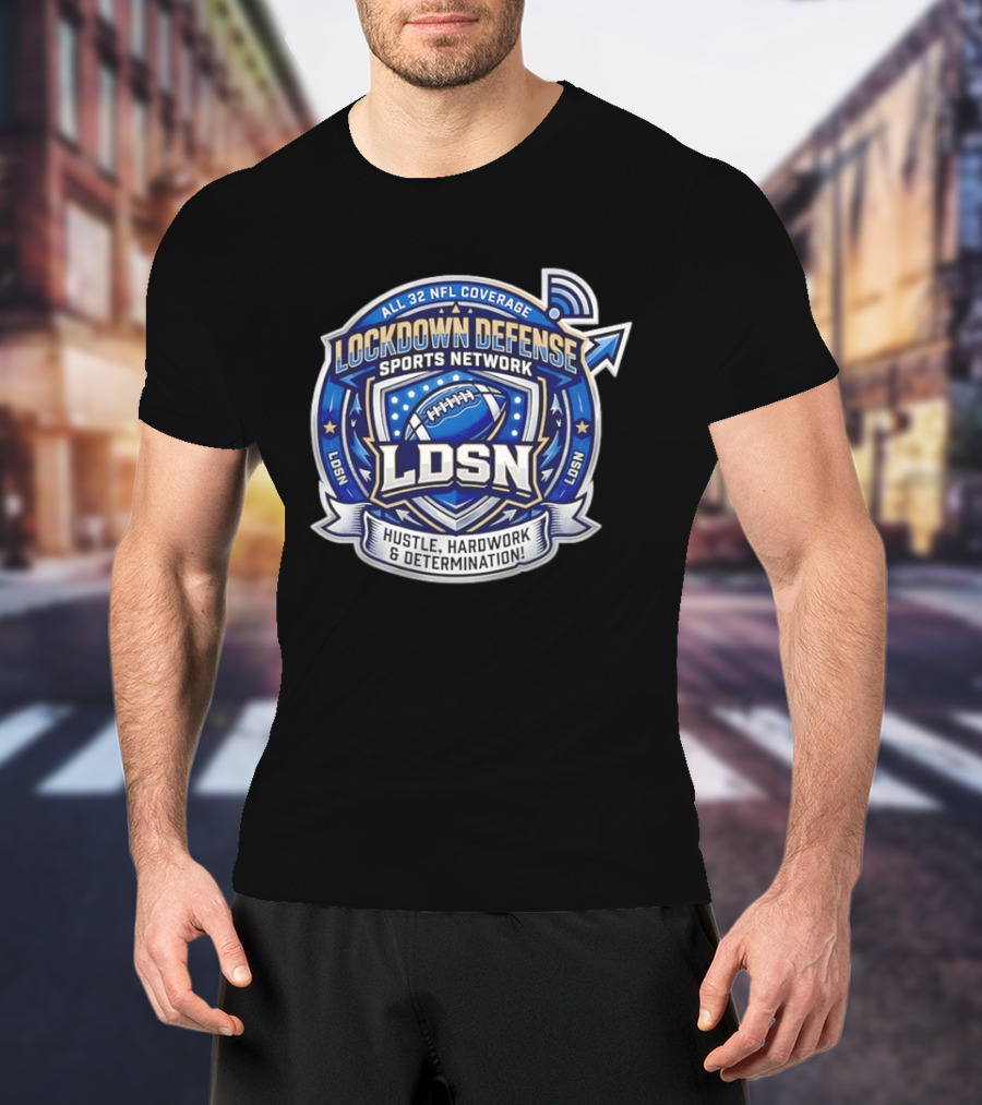 All 32 NFL Coverage Lockdown Defense Sports Network Hustle Hardwork Determination LDSN T-Shirt