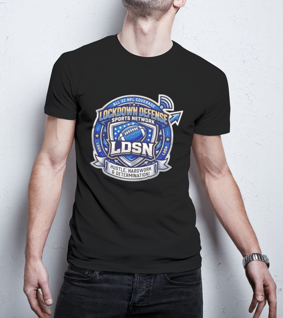 All 32 NFL Coverage Lockdown Defense Sports Network Hustle Hardwork Determination LDSN T-Shirt