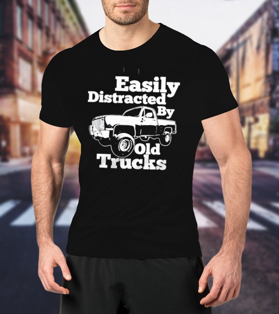 Easily Distracted By Old Trucks Vintage Pickup T-Shirt
