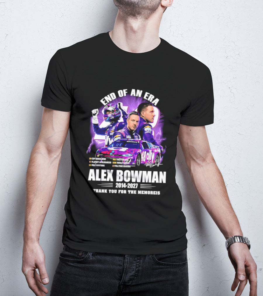 End Of An Era Alex Bowman 2014 2027 Thank You For The Memories T-Shirt