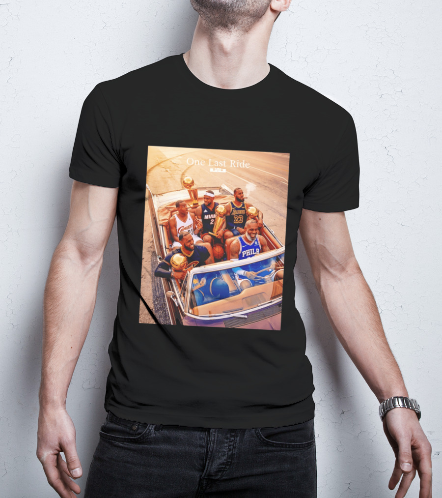 One Last Ride LeBron James Cavaliers Heat Lakers 76ers 23 6 3 T-Shirt