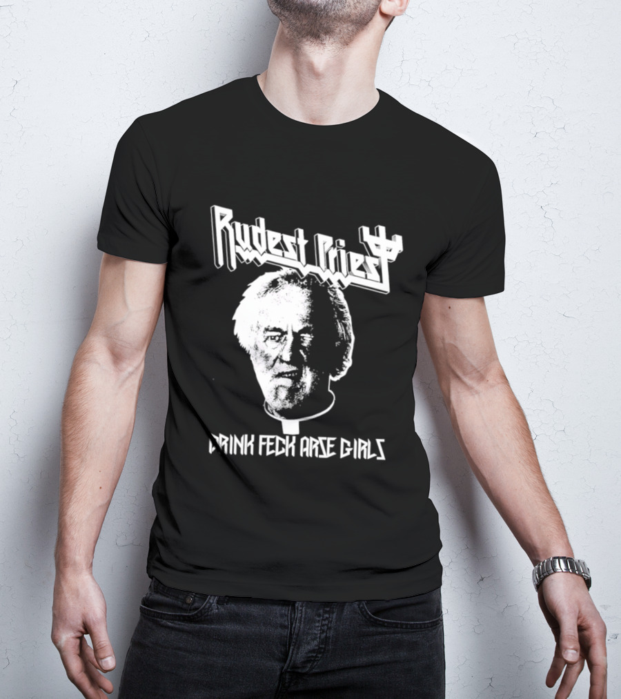 Rudest Priest Drink Feck Arse Girls Father Jack Hackett T-Shirt