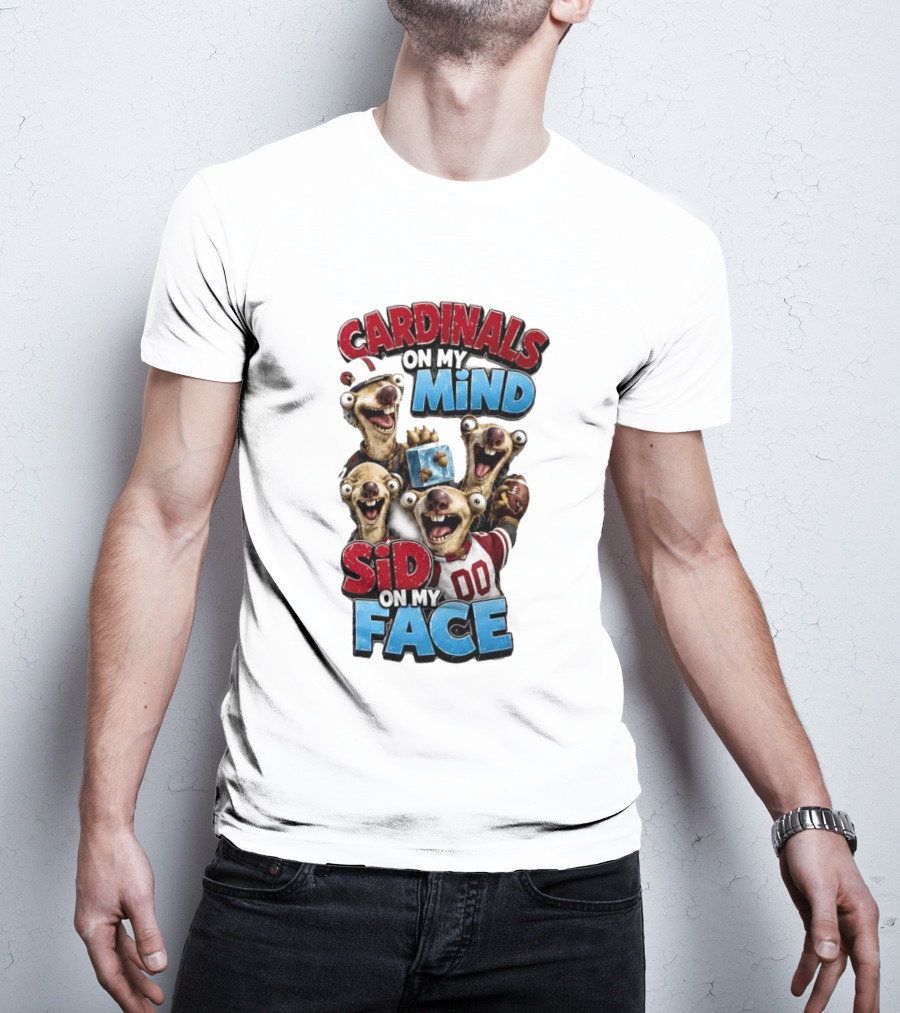 Cardinals On My Mind Sid On My Face Ice Age Sloth Football Fan Humor T-Shirt
