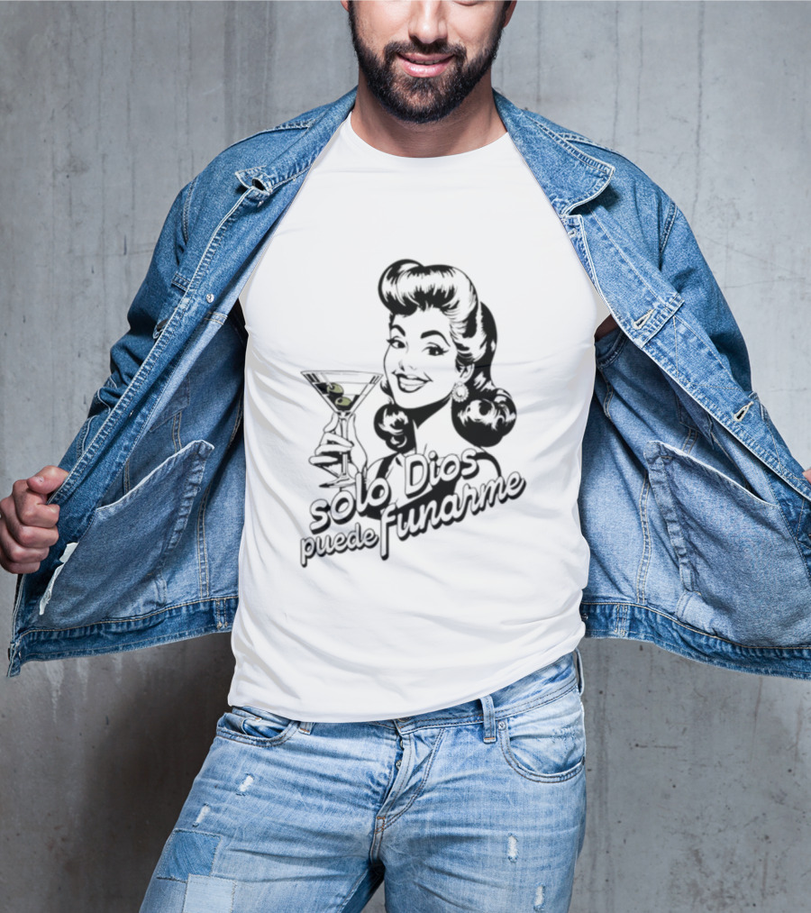 Solo Dios Puede Funarme Pin Up Girl Holding Martini Glass T-Shirt