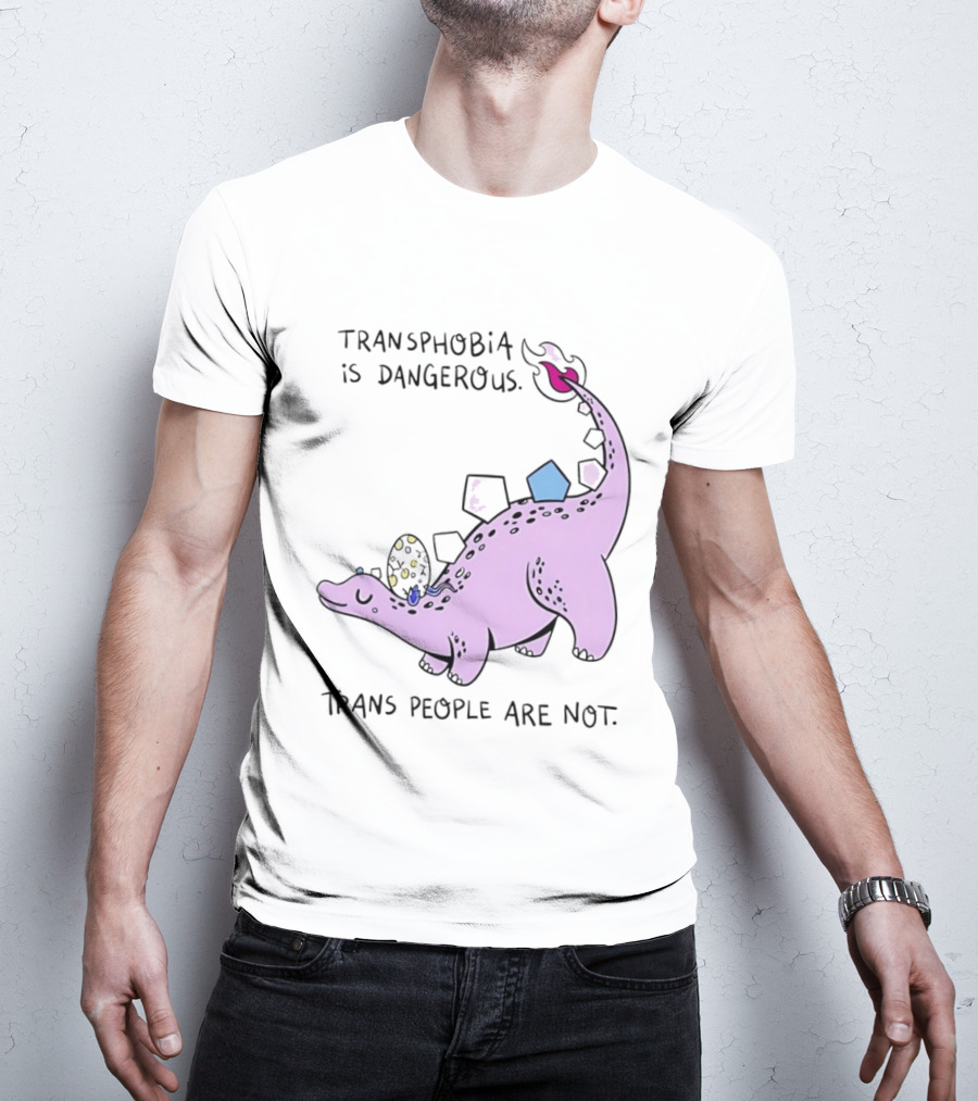 Transphobia Is Dangerous Dinosaur With Trans People Are Not T-Shirt