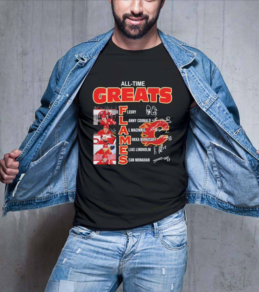 All Time Greats Flames Theo Fleury Lanny McDonald Al MacInnis NHL Mika Kiprusoff Elias Lindholm Sean Monahan T-Shirt