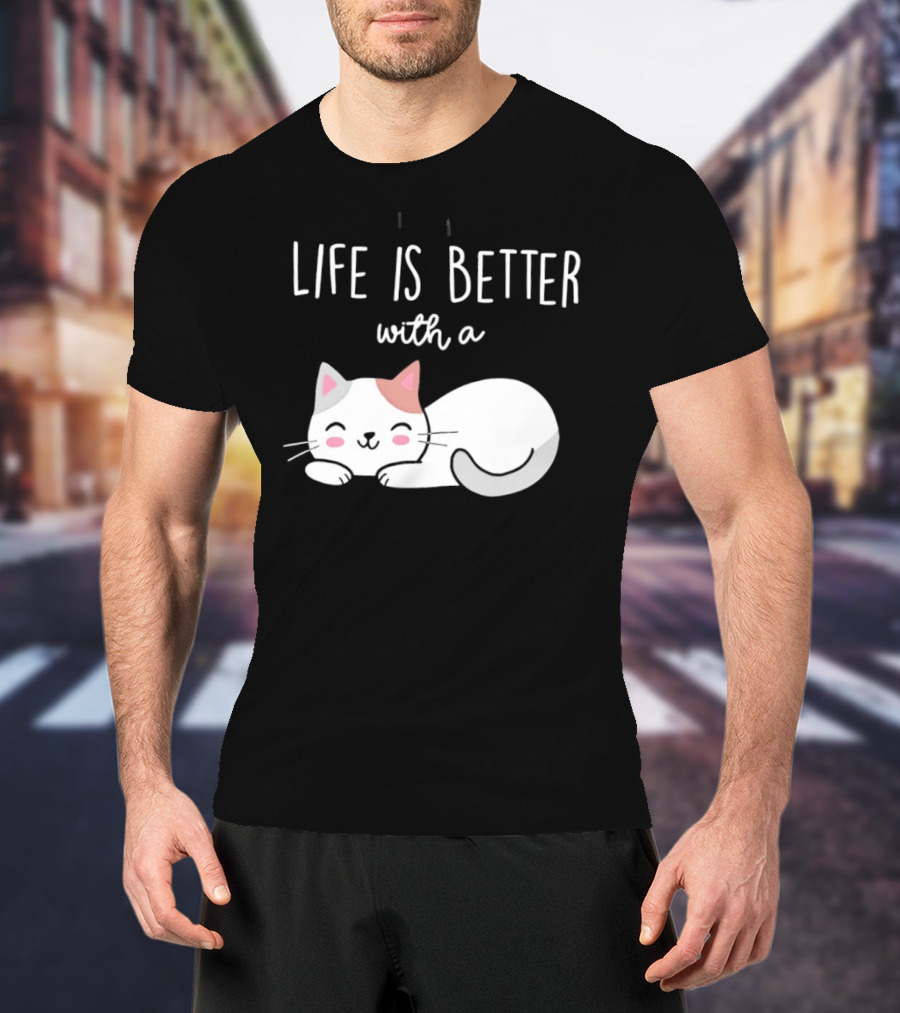 Life Is Better With A Cat Cute Sleeping Kitty T-Shirt