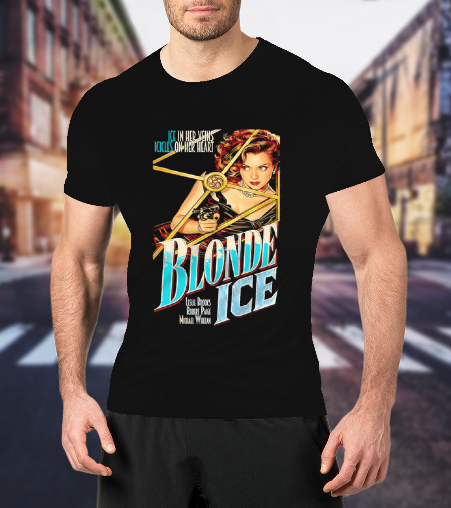 Ice In Her Veins Icicles On Her Heart Blonde Ice Leslie Brooks Robert Paige Michael Whelan T-Shirt