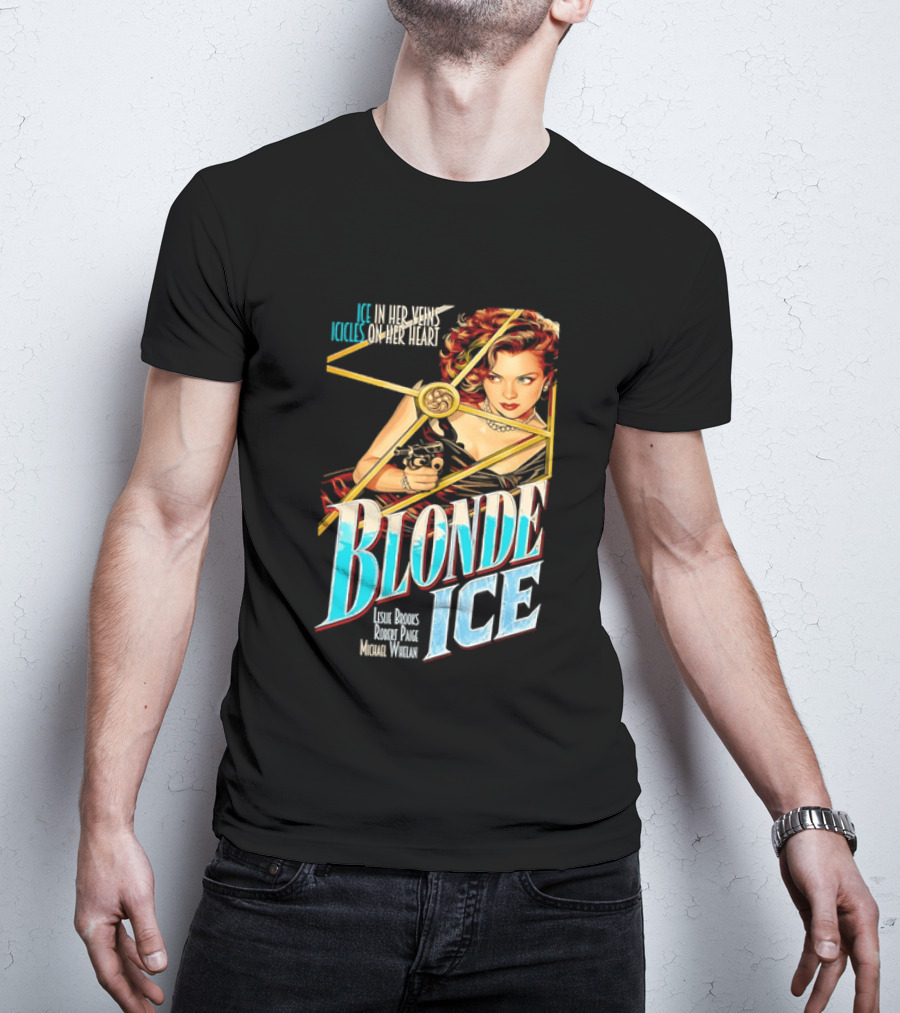 Ice In Her Veins Icicles On Her Heart Blonde Ice Leslie Brooks Robert Paige Michael Whelan T-Shirt