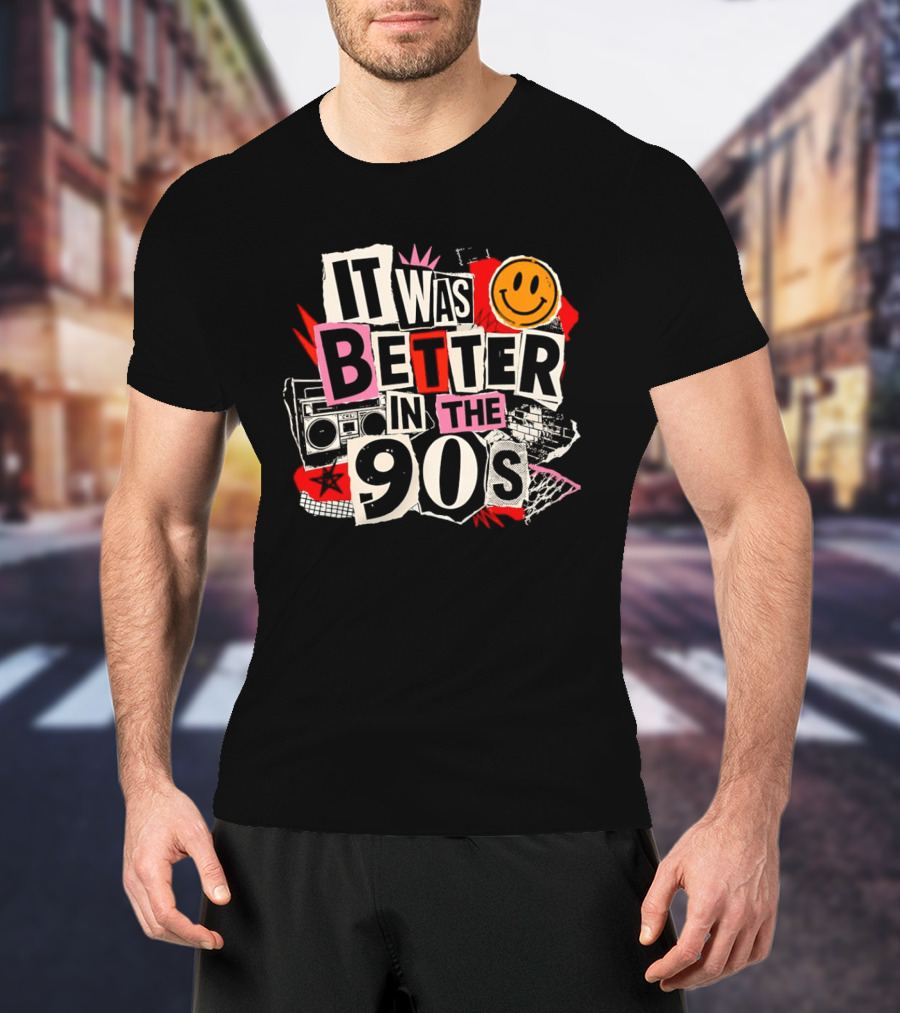 It Was Better In The 90s Boombox And Smiley Face Retro 90s Nostalgia T-Shirt