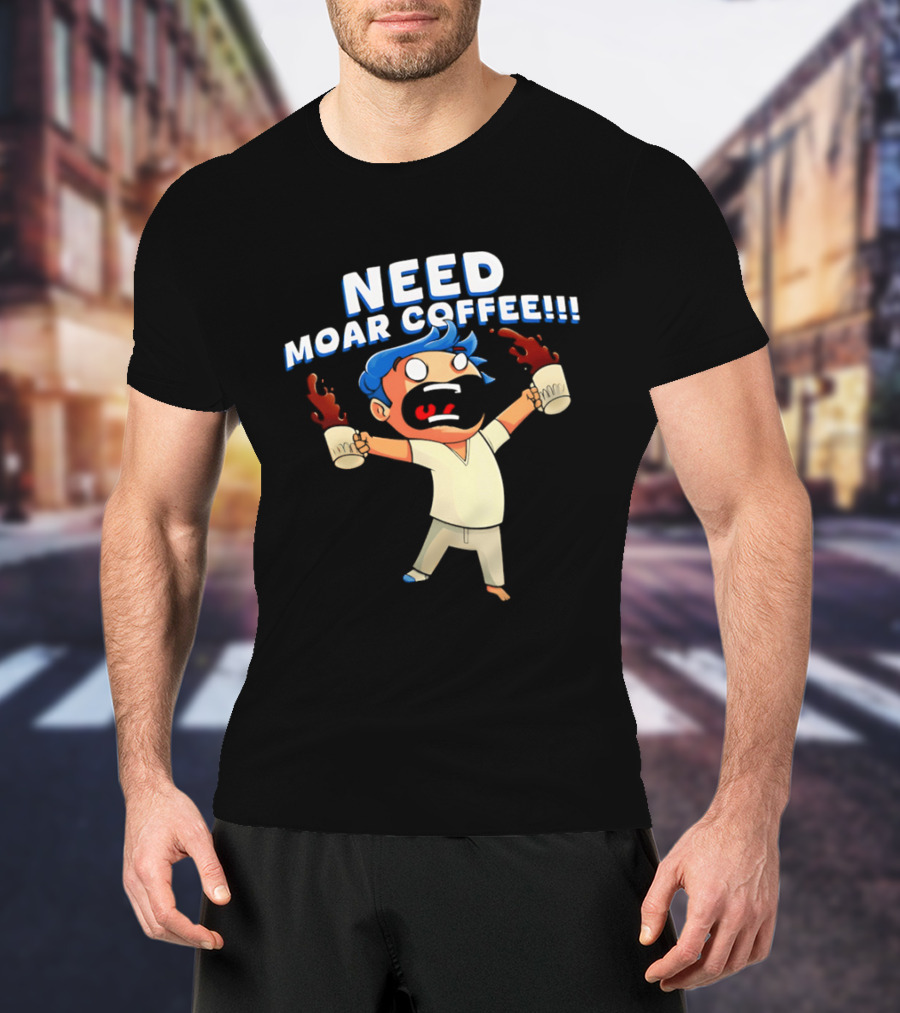 NEED MOAR COFFEE Cartoon Character With Spilled Cups T-Shirt