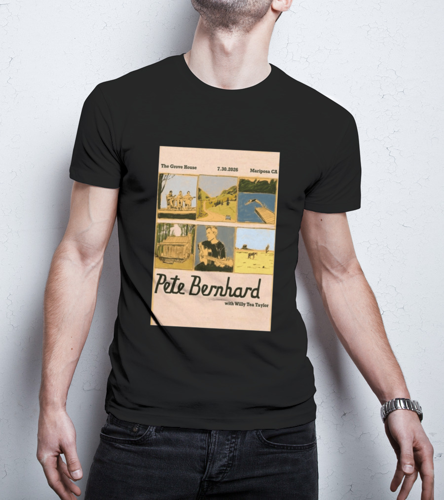 Pete Bernhard With Willy Tea Taylor Live At The Grove House Mariposa CA July 30 2026 T-Shirt