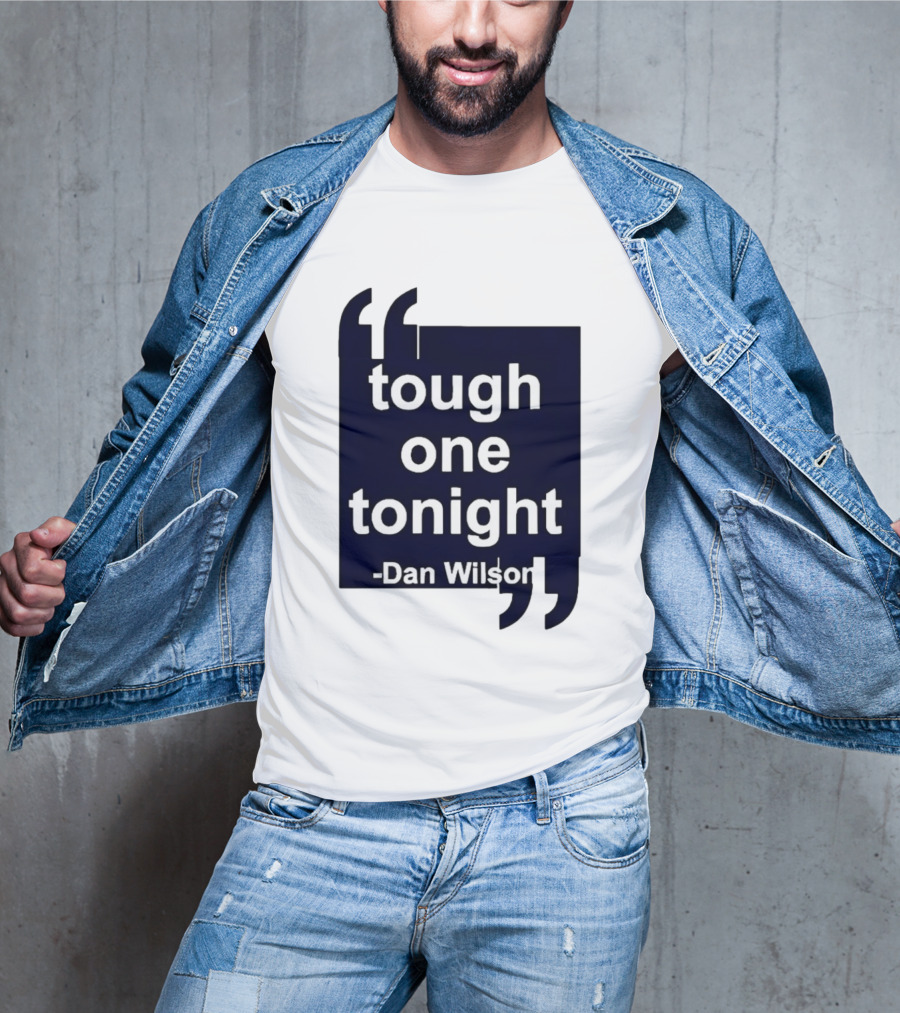 Dan Wilson Tough One Tonight Seattle Mariners Motivational T-Shirt