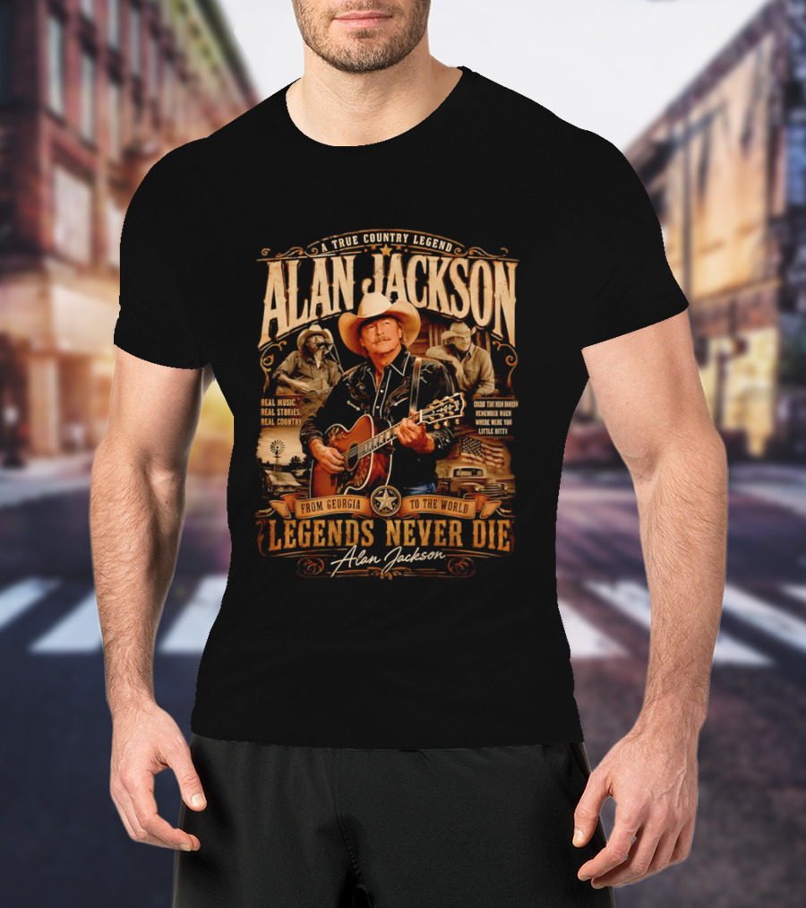 A True Country Legend Alan Jackson Real Music Real Stories Legends Never Die From Georgia To The World T-Shirt
