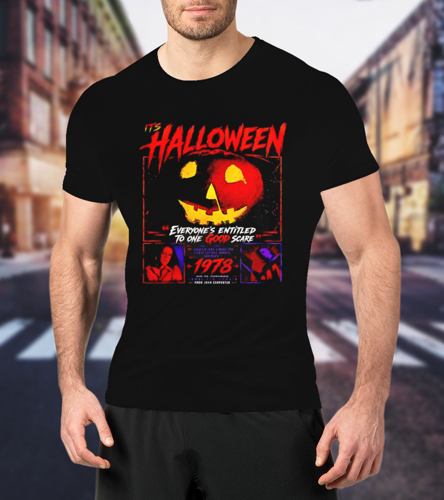 It's Halloween 1978 Everyone's Entitled To One Good Scare John Carpenter Jamie Lee Curtis T-Shirt