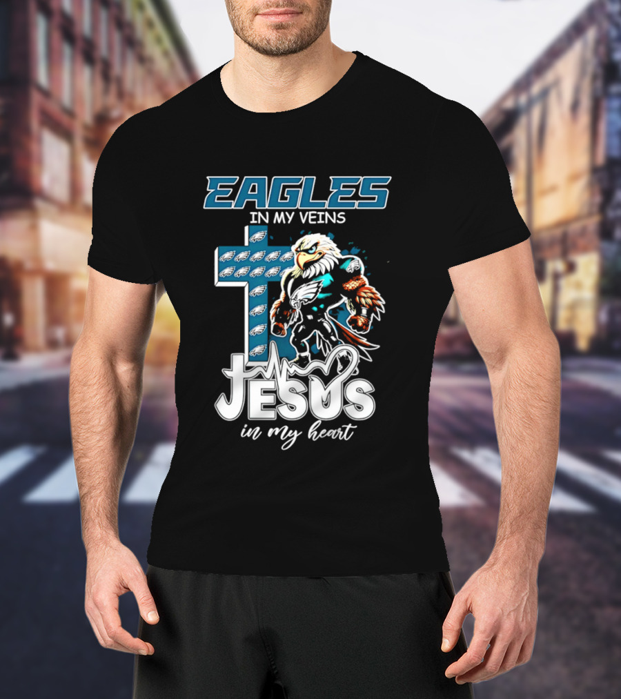 Eagles In My Veins Jesus In My Heart Philadelphia Eagles Cross And Eagle T-Shirt