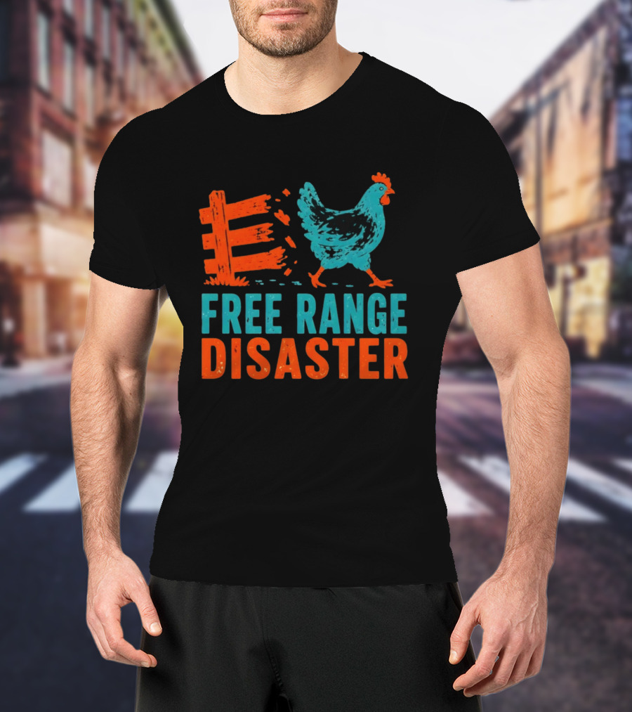 Free Range Disaster Chicken Fence Escape T-Shirt