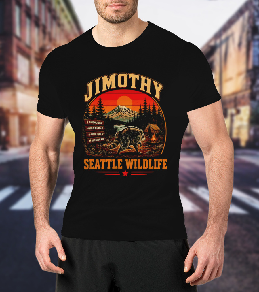 Jimothy Seattle Wildlife Raccoon National Forest Hiking Trails Keep Nature Wild T-Shirt