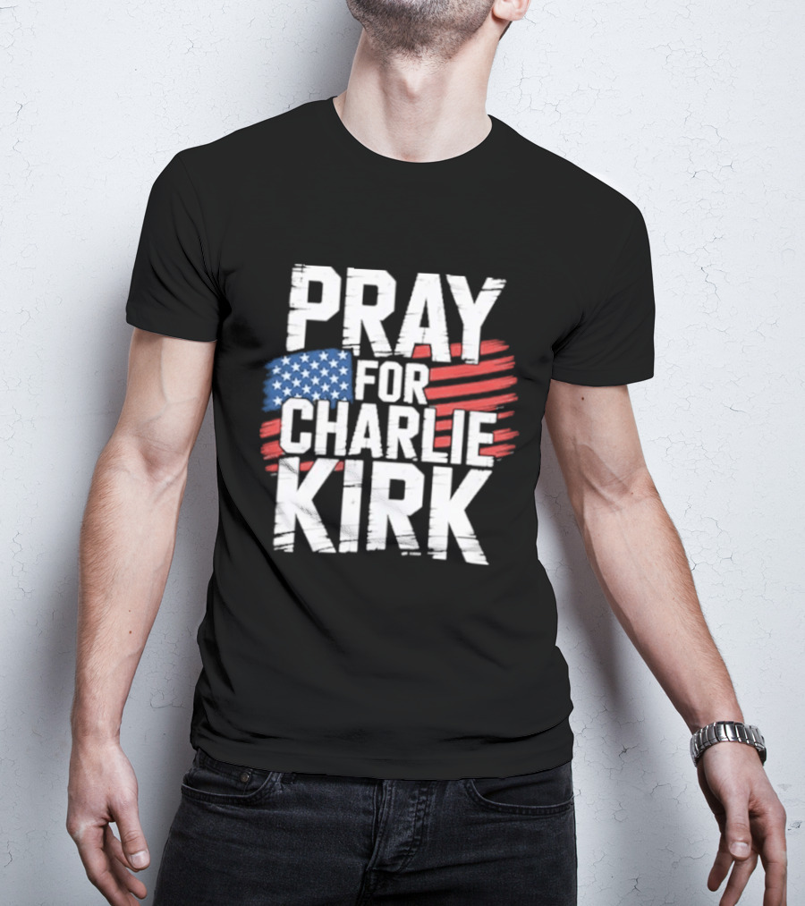 Pray For Charlie Kirk American Flag T-Shirt
