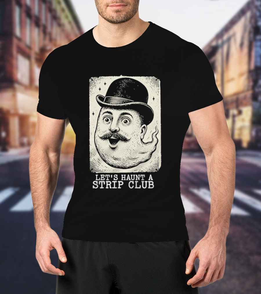 Whimsical Victorian Spirit Face Let's Haunt A Strip Club T-Shirt
