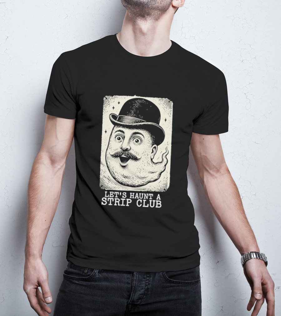 Whimsical Victorian Spirit Face Let's Haunt A Strip Club T-Shirt