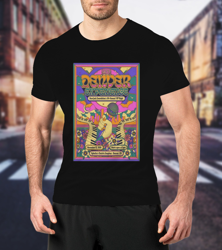 The Denver Experience Dear Jack Foundation's 10th Annual VIP Night November 12 2026 Ophelia's Electric Soapbox Denver CO Psychedelic Art Fest T-Shirt