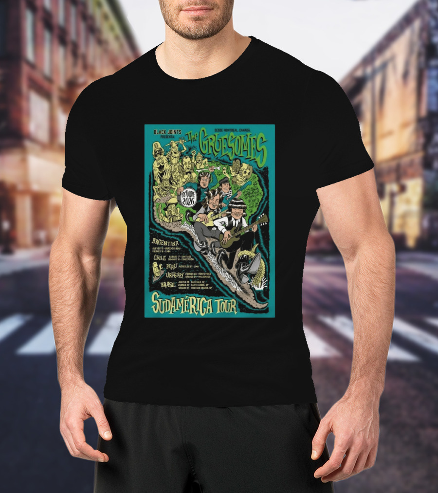 Black Joints Presenta The Gruesomes Sudamérica Tour Octubre 2026 Desde Montreal Canadá Argentina Chile Perú Uruguay Brasil T-Shirt