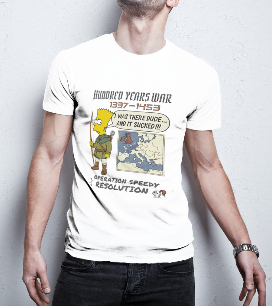 Hundred Years War 1337 1453 Bart Simpson Operation Speedy Resolution T-Shirt